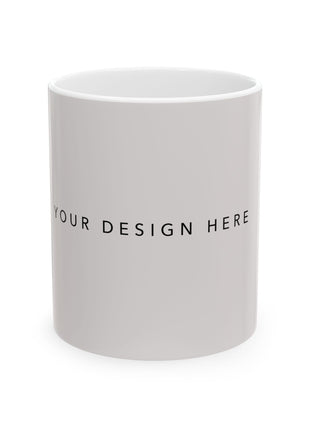 Personalized Ceramic Coffee Mug – Custom Mug 11oz & 15oz