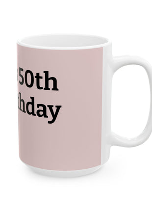 Personalized Birthday Mug — "Martin's 50th Birthday" Pink Ceramic Coffee Cup (11oz, 15oz)