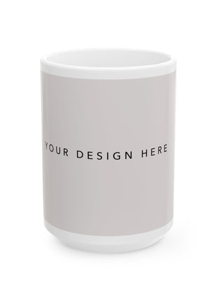 Personalized Ceramic Coffee Mug – Custom Mug 11oz & 15oz