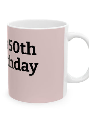 Personalized Birthday Mug — "Martin's 50th Birthday" Pink Ceramic Coffee Cup (11oz, 15oz)