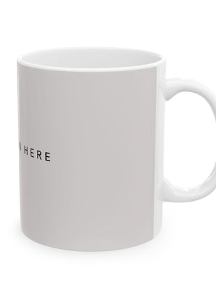 Personalized Ceramic Coffee Mug – Custom Mug 11oz & 15oz